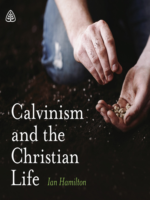 Title details for Calvinism and the Christian Life by Ian Hamilton - Available